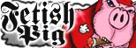 Festish Pig