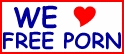 We Love Free Porn